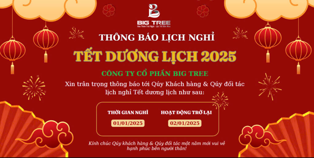 CÔNG TY CỔ PHẦN BIG TREE THÔNG BÁO LỊCH NGHỈ TẾT DƯƠNG LỊCH 2025